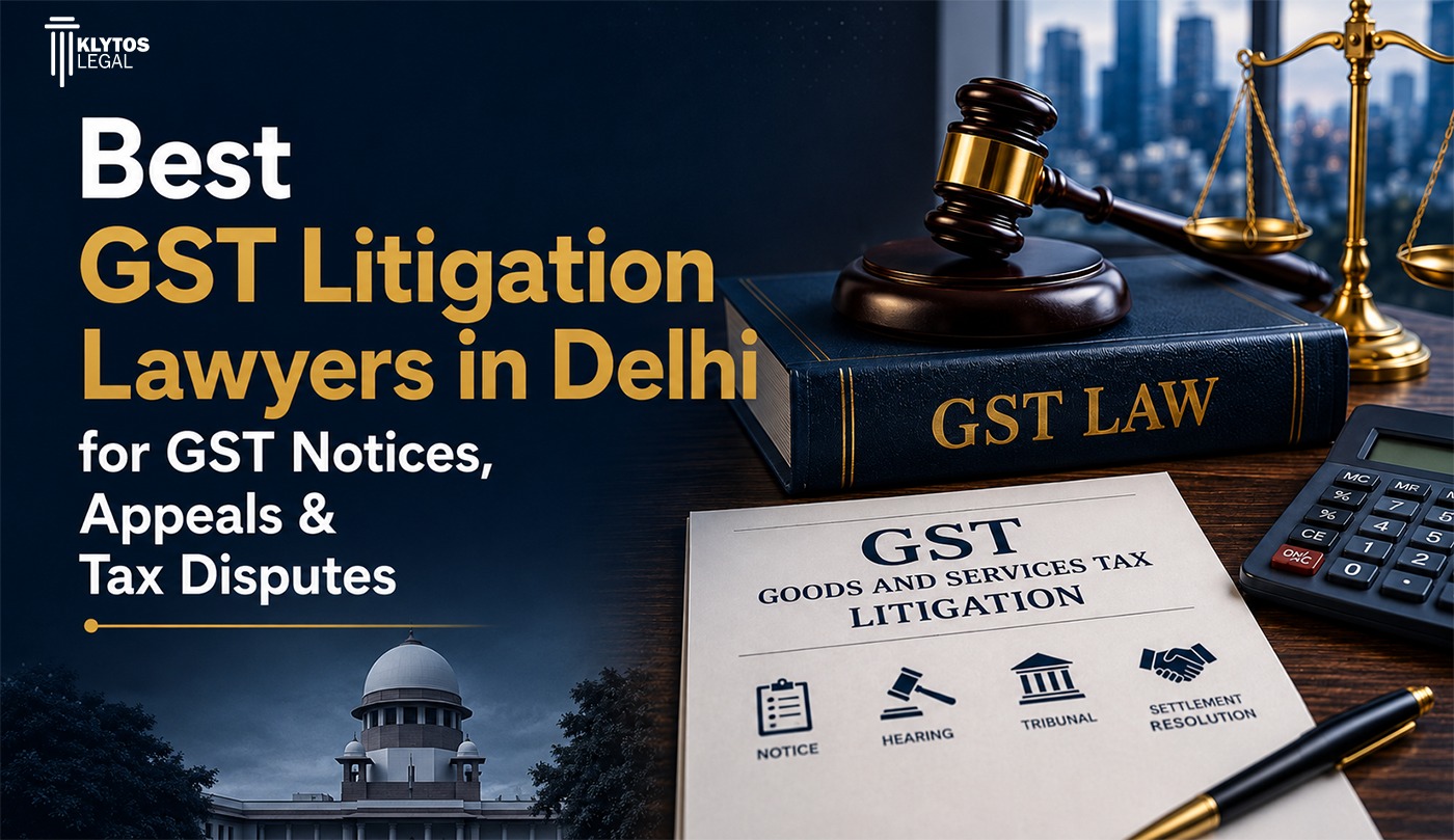 Best GST Litigation Lawyers in Delhi for GST Notices, Appeals & Tax Disputes