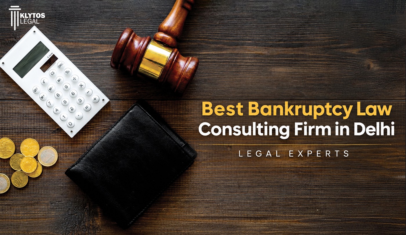 Best Bankruptcy Law Consulting Firm in Delhi | Legal Experts | Klytos Legal